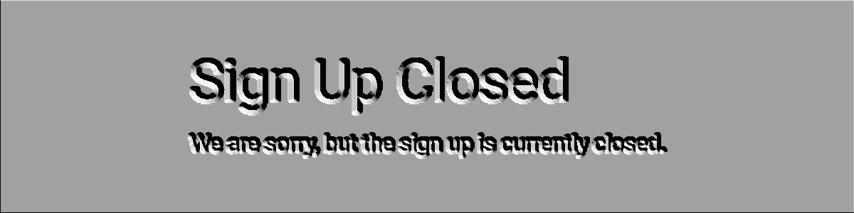 Sign up closed